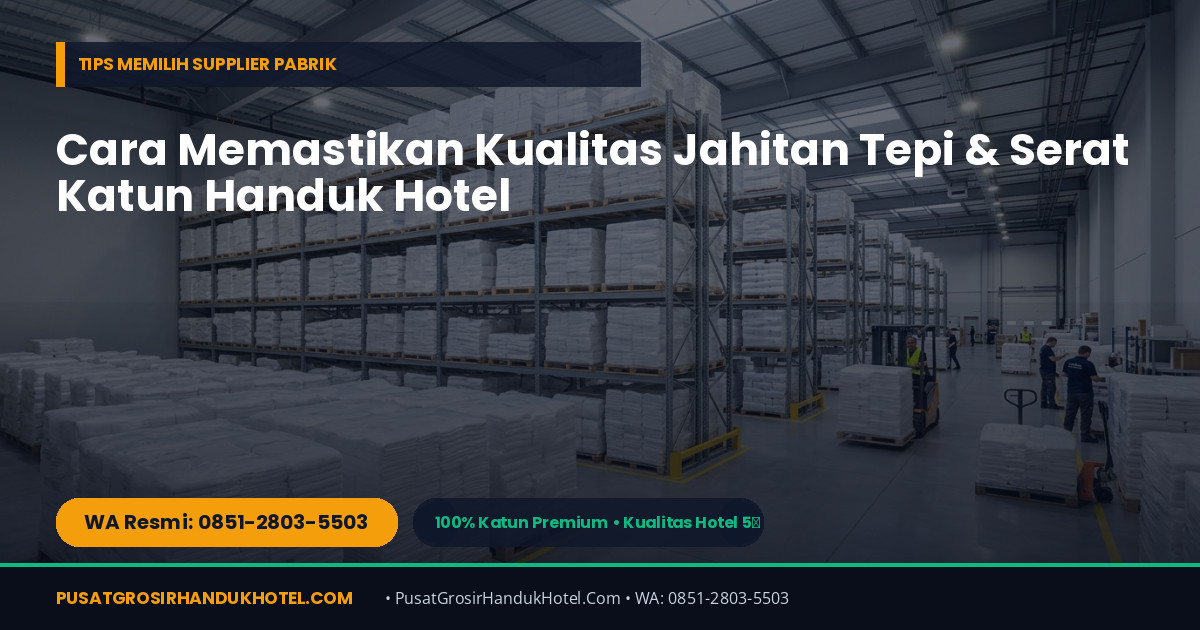 Gudang Pabrik PusatGrosirHandukHotel.Com Siap Kirim Seluruh Indonesia