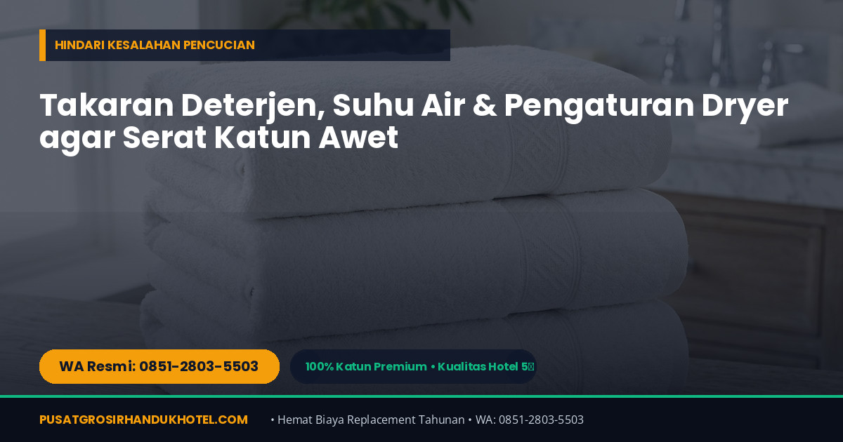 7 Tips Mencuci & Merawat Handuk Hotel Putih agar Tetap Lembut, Cerah & Tahan Lama di Mesin Laundry