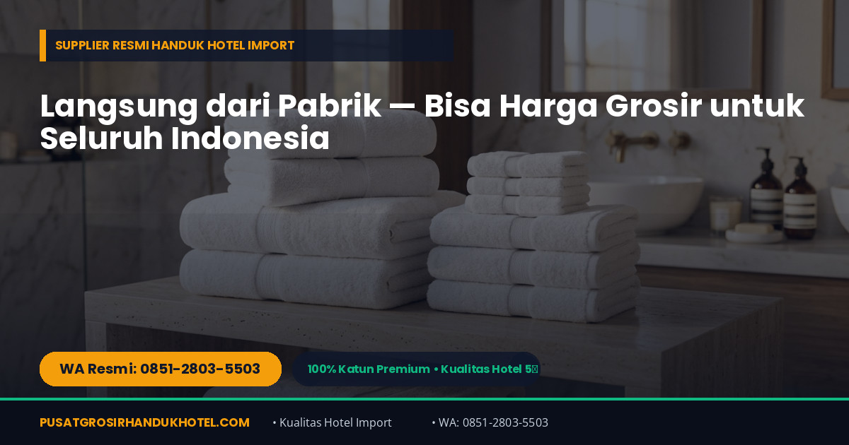 Grosir Handuk Spa, Klinik Kecantikan, Salon, Gym & Rumah Sakit di Parakan — WA 0851-2803-5503