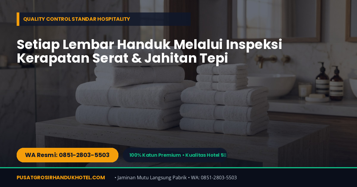 Stok Gudang & Pengiriman Handuk Hotel ke Pontianak
